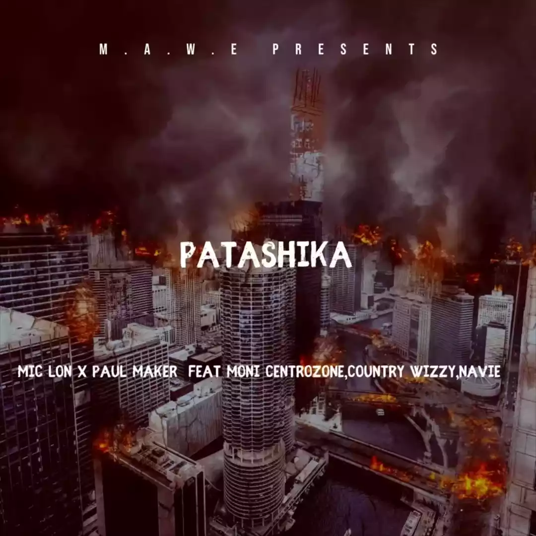 Paul Maker ft Mic Lon, Moni Centrozone, Navie, Country Wizzy - Patashika Mp3 Download